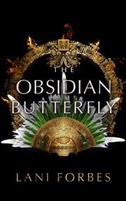 The obsidian butterfly / Lani Forbes.