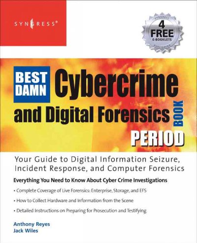 The best damn cybercrime and digital forensics book period / Kevin Cardwell [and others].