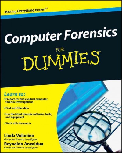 Computer forensics for dummies / Linda Volonino and Reynaldo Anzaldua.