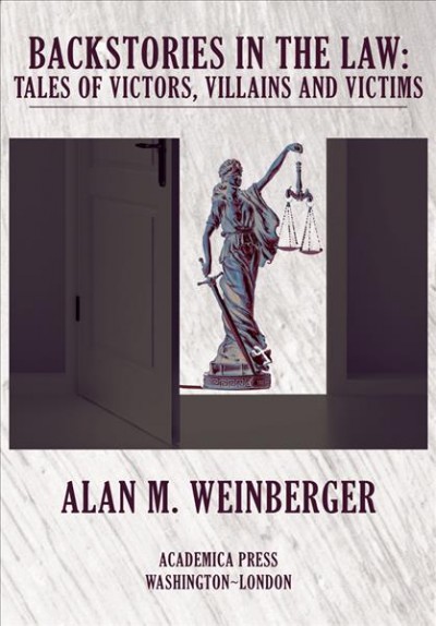 Backstories in the Law [electronic resource] : Tales of Victors, Villains and Victims.