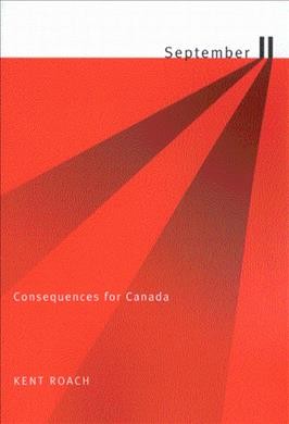 September 11 [electronic resource] : consequences for Canada / Kent Roach.