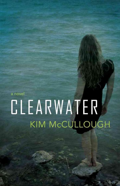 Clearwater / Kim McCullough.