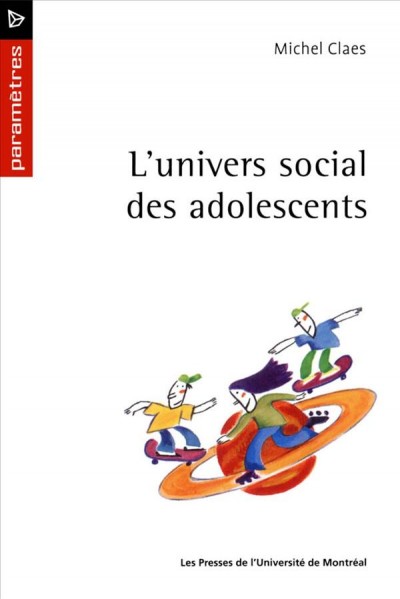 L'univers social des adolescents [electronic resource] / Michel Claes.