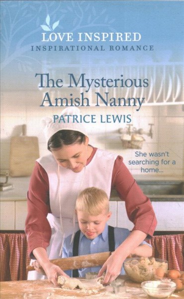 The mysterious Amish nanny / Patrice Lewis.