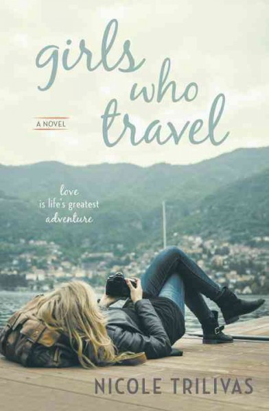 Girls who travel / Nicole Trilivas.