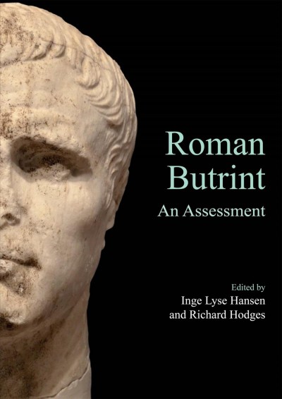 Roman Butrint : An Assessment / Edited by Inge Lyse Hansen and Richard Hodges