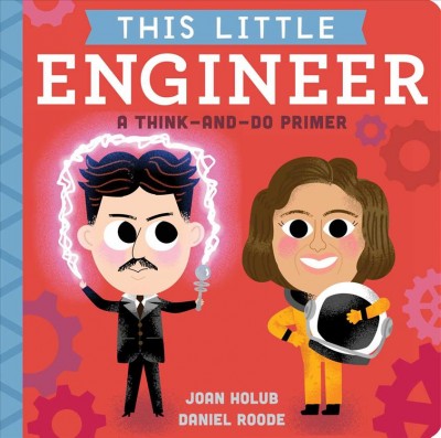 This Little Engineer A Think-and-Do Primer.