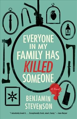 Everyone in my family has killed someone [electronic resource] : A novel. Benjamin Stevenson.
