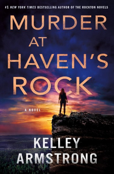 Murder at Haven's Rock : a novel / Kelley Armstrong.