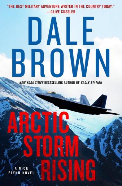 Arctic storm rising : a novel [electronic resource] / Dale Brown.