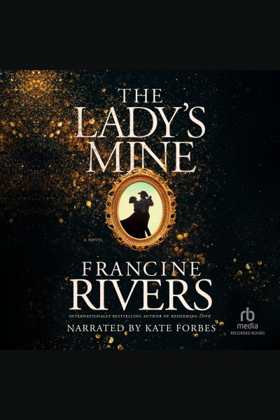 The lady's mine [electronic resource] / Francine Rivers.