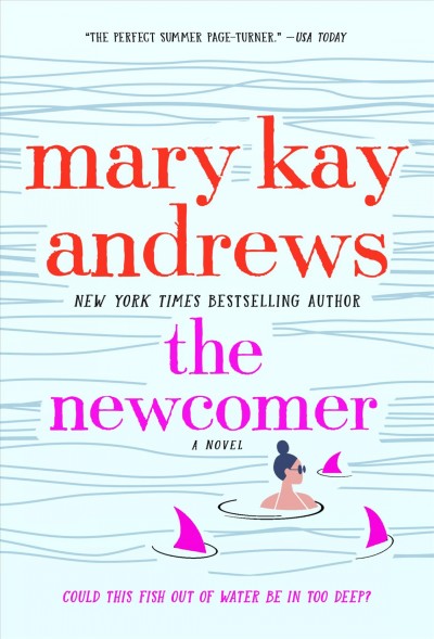 The newcomer / Mary Kay Andrews.