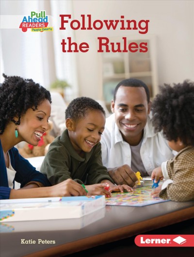 Following the rules / Katie Peters, GRL Consultants, Diane Craig and Monica Marx, Certified Literacy Specialists.