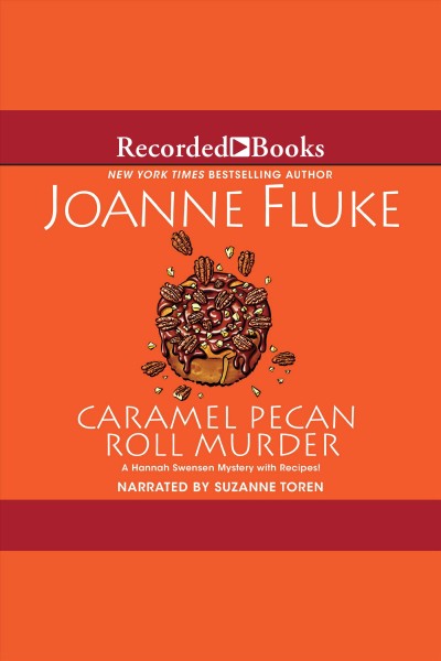 Caramel Pecan Roll Murder [electronic resource] / Joanne Fluke.
