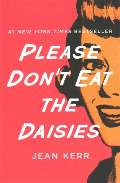 Please don't eat the daisies /  Jean Kerr