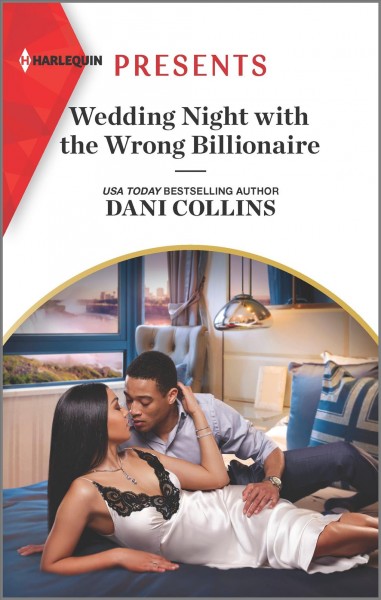 Wedding night with the wrong billionaire / Dani Collins.