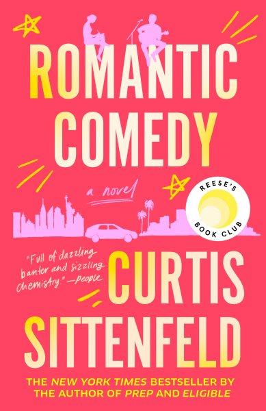 Romantic comedy : a novel / Curtis Sittenfeld.