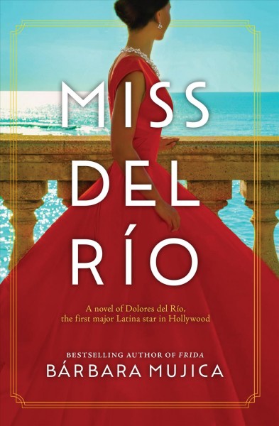 Miss Del Río : a novel / Bárbara Louise Mujica.
