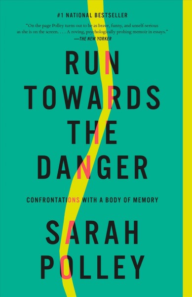 Run towards the danger : confrontations with a body of memory / Sarah Polley ; with illustrations by Lauren Tamaki.