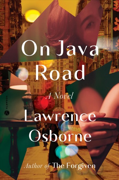 On Java Road : a novel / Lawrence Osborne.