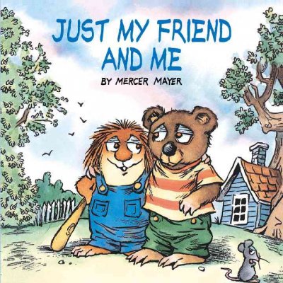 Just my friend and me / by Mercer Mayer.