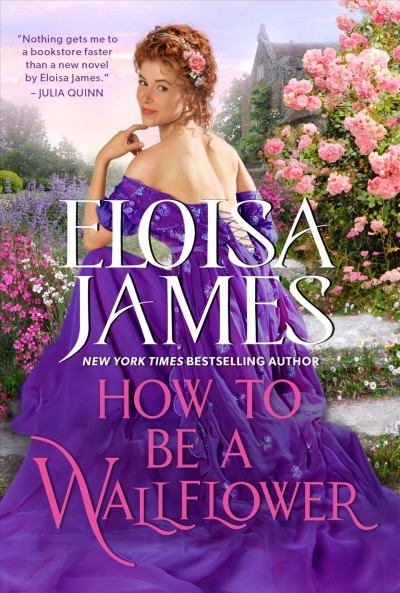 How to Be a Wallflower [electronic resource] / Eloisa James.