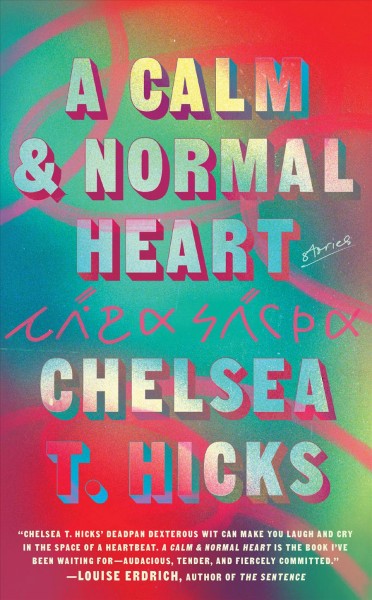A calm and normal heart / Chelsea T. Hicks.