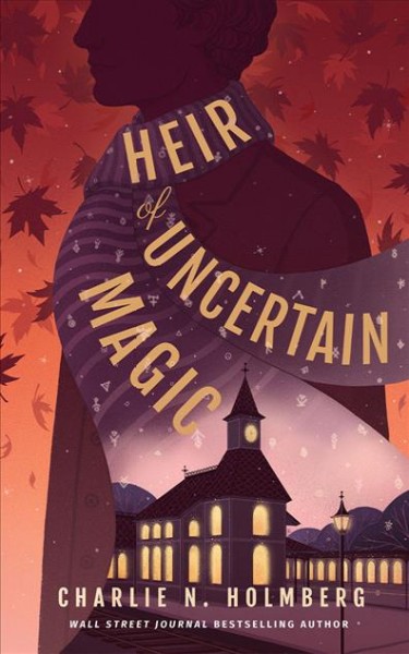 Heir of uncertain magic / Charlie N. Holmberg.