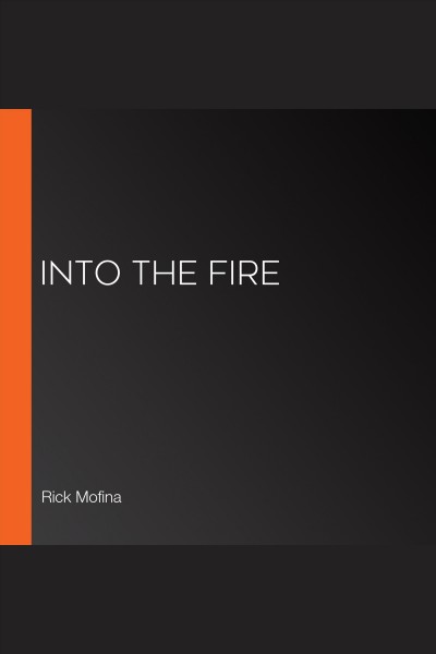 Into the Fire [electronic resource] / Rick Mofina.