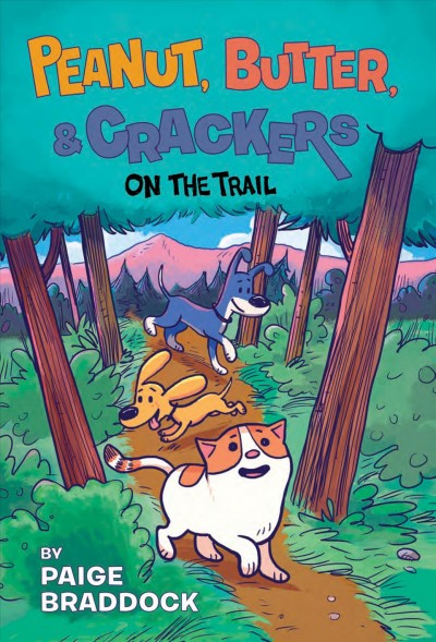 Peanut, Butter & Crackers.  On the trail / Paige Braddock ; coloring by Kat Fraser.