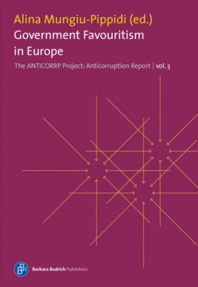 Government Favouritism in Europe : the ANTICORRP Project: Anticorruption Report, volume 3.