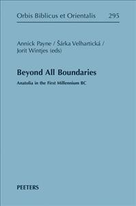 Beyond all boundaries [electronic resource] : Anatolia in the first millennium BC / edited by Annick Payne, &#xFFFD;S&#xFFFD;arka Velhartick&#xFFFD;a and Jorit Wintjes.