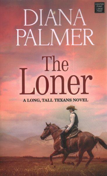 The loner / Diana Palmer.