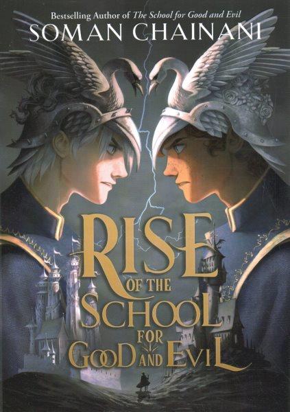 Rise of the school for good and evil / Soman Chainani ; illustrations by RaidesArt.