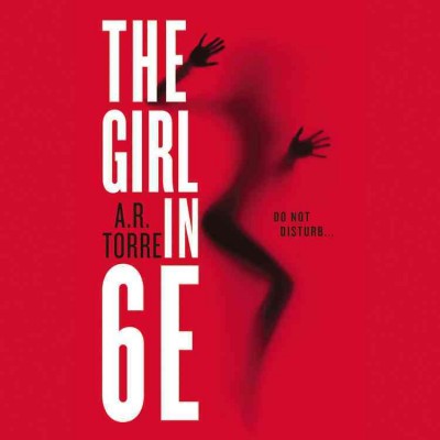 The Girl in 6E [electronic resource] / A. R. Torre.