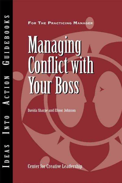 Managing conflict with your boss / Davida Sharpe and Elinor Johnson.