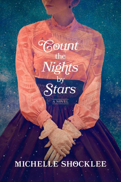 Count the nights by stars : a novel [electronic resource] / Michelle Shocklee.