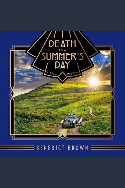 Death on a Summer's Day : A 1920s Mystery [electronic resource] / Benedict Brown.