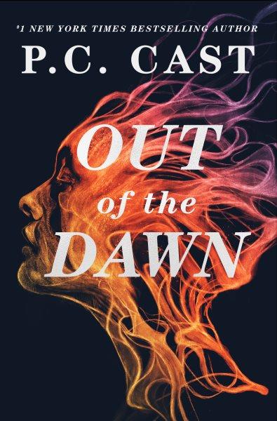 Out of the Dawn [electronic resource] / P. C. Cast.