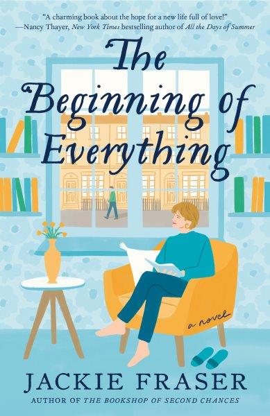 The beginning of everything : a novel / Jackie Fraser.