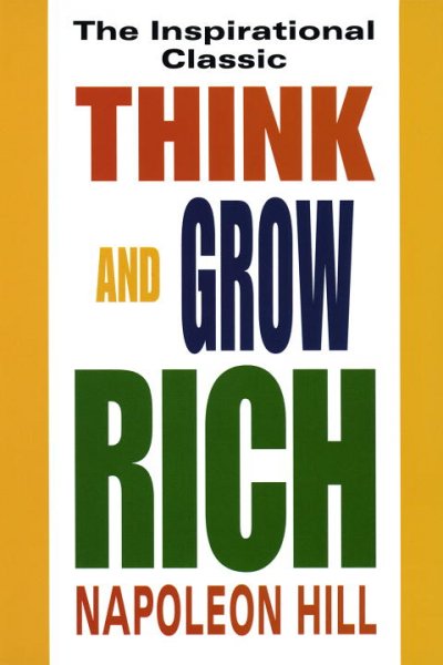 Think and grow rich / Napoleon Hill.