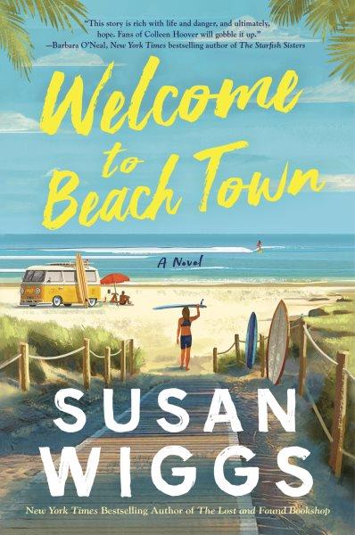 Welcome to beach town [electronic resource] : A novel. Susan Wiggs.
