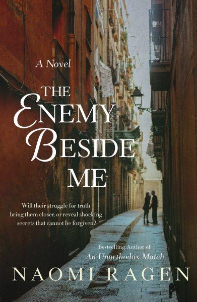The enemy beside me : a novel / Naomi Ragen.