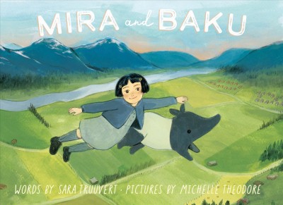 Mira and Baku / words by Sara Truuvert ; pictures by Michelle Theodore.