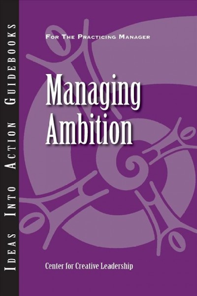 Managing ambition / [writer, Martin Wilcox ; editors, Stephen Rush, Karen Lewis].