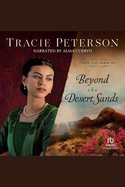 Beyond the Desert Sands [electronic resource] / Tracie Peterson.