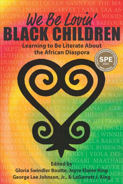 WE BE LOVIN' BLACK CHILDREN [electronic resource] : learning to be literate about the.
