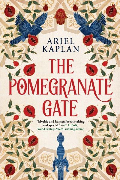The Pomegranate Gate [electronic resource] / Ariel Kaplan.