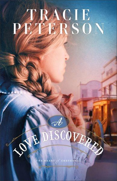 A love discovered / Tracie Peterson.