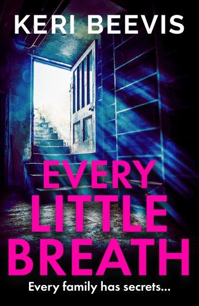 Every Little Breath [electronic resource] / Keri Beevis.